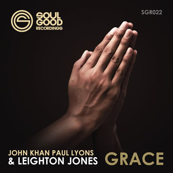 John Khan & Paul Lyons feat. Leighton Jones - Grace / Soul Good Recordings
