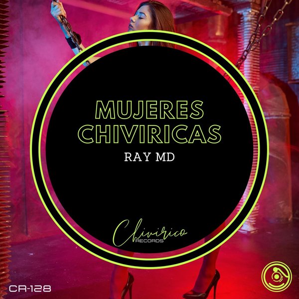 Ray MD - Mujeres Chiviricas / Chivirico Records