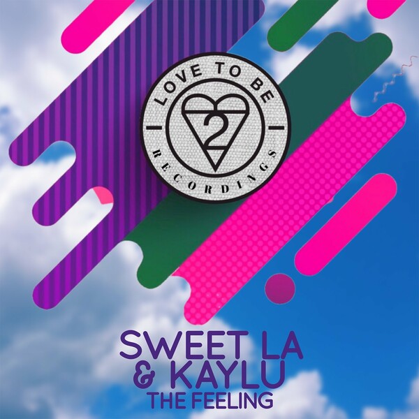 Sweet LA & Kaylu - The Feeling / Love To Be Recordings