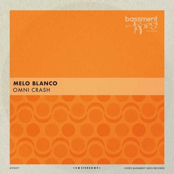 Melo Blanco - Omni Crash / Bassment Tapes