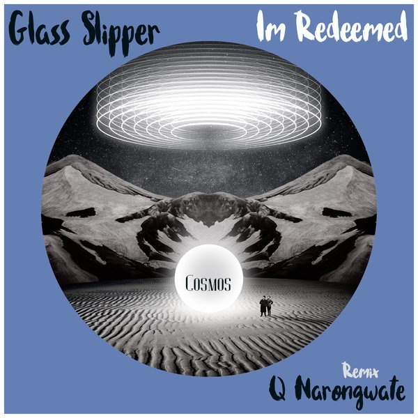 Glass Slipper - Im Redeemed / Into the Cosmos