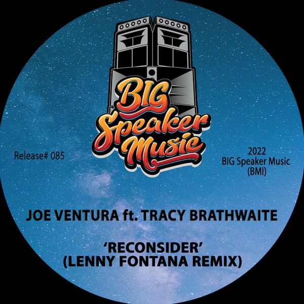 Joe Ventura ft Tracy Brathwaite - Reconsider (Lenny Fontana Remixes) / BIG Speaker Music