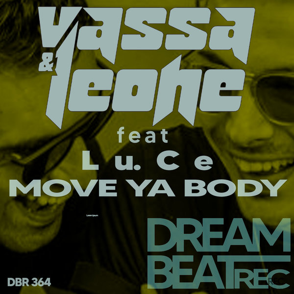 Vassa & Leone feat.Lu.Ce - Move Ya Body / Dream Beat Rec.