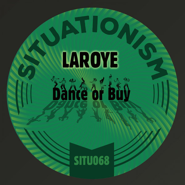Laroye - Dance or Buy / Situationism