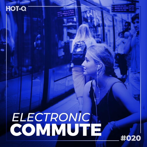 VA - Electronic Commute 020 / HOT-Q