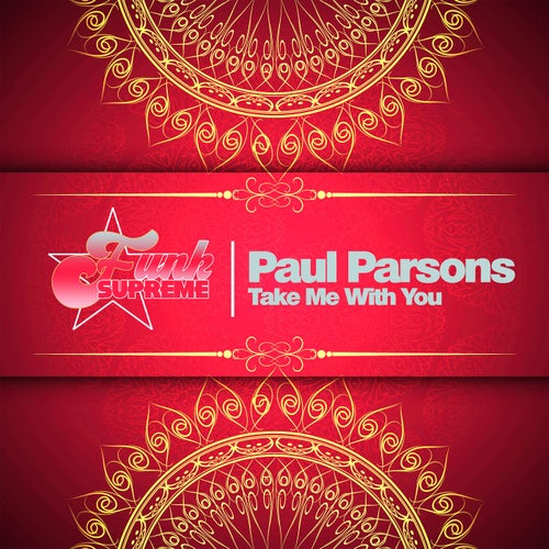 Paul Parsons - Take Me with You / FUNK SUPREME