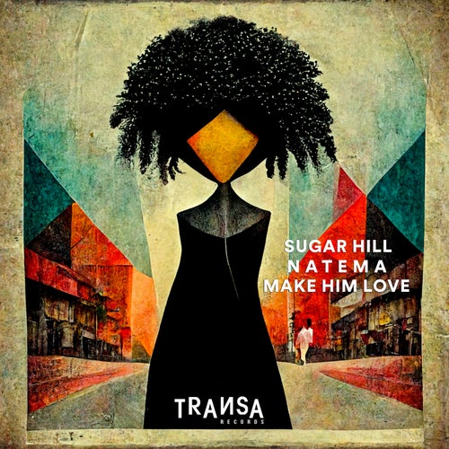 Natema, Sugar Hill - Make Him Love / TRANSA RECORDS