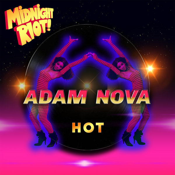 Adam Nova - Hot / Midnight Riot