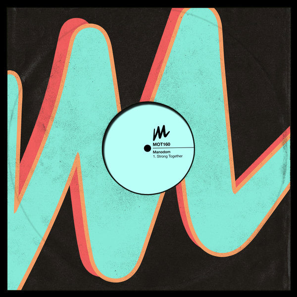 Manodom - Strong Together / Motive Records