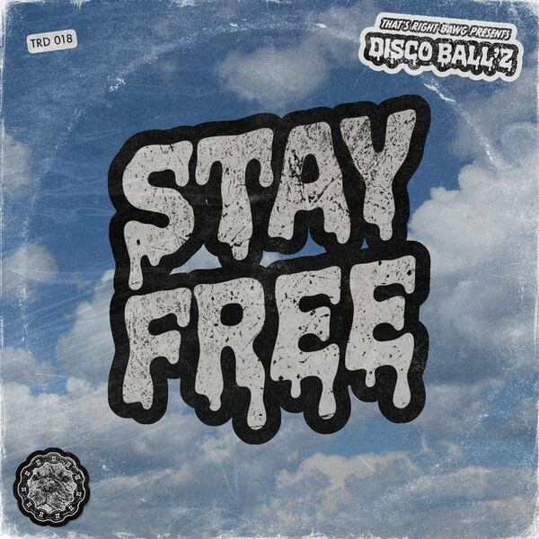 Disco Ball'z - Stay Free / That's Right Dawg Music
