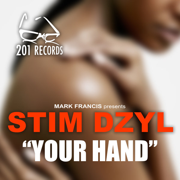 Stim Dzyl - Your Hand / 201 Records