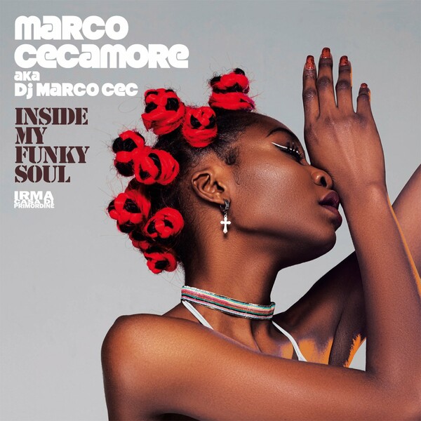 Marco Cecamore (aka Dj Marco Cec) - Inside My Funky Soul / Irma Records