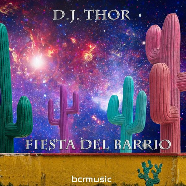 D.J. Thor - Fiesta Del Barrio / BCRMUSIC