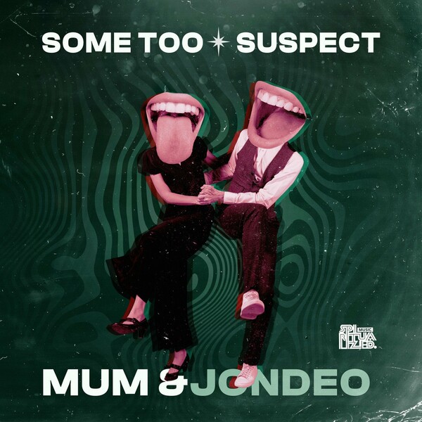 Some Too Suspect - Mum & Jondeo / Spiritualized