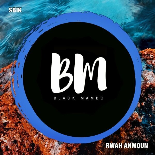 Sbik - RWAH ANMOUN / Black Mambo