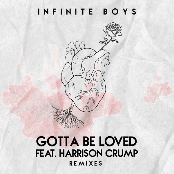 Infinite Boys ft Harrison Crump - Gotta Be Loved (Remixes) / Infinite Entertainment