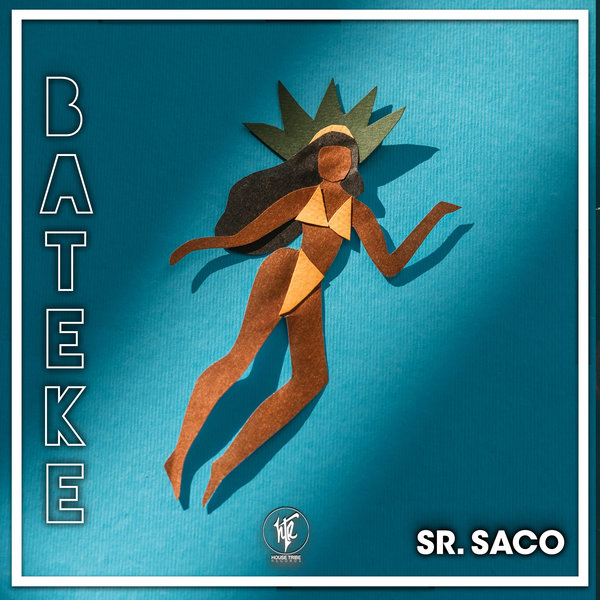 Sr. Saco - Bateke / House Tribe Records