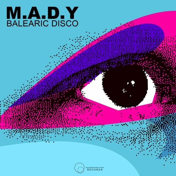 M.A.D.Y - Balearic Disco / Sound-Exhibitions-Records