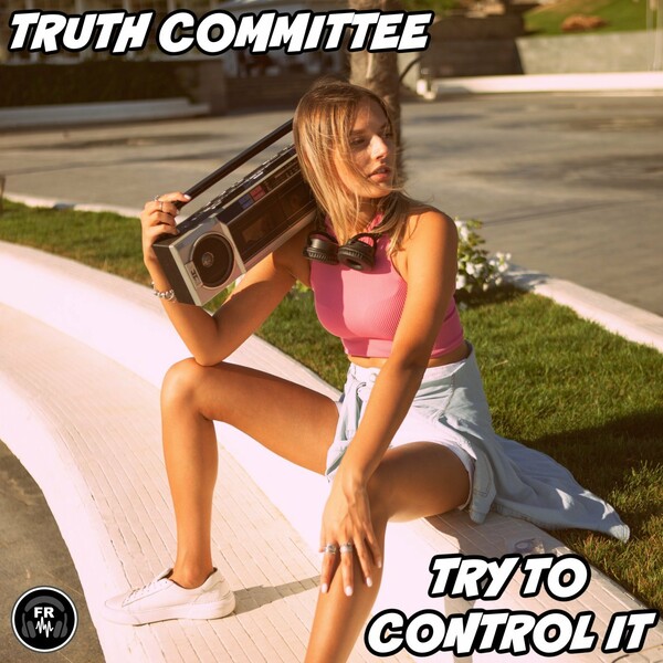 Truth Committee - Try To Control It / Funky Revival