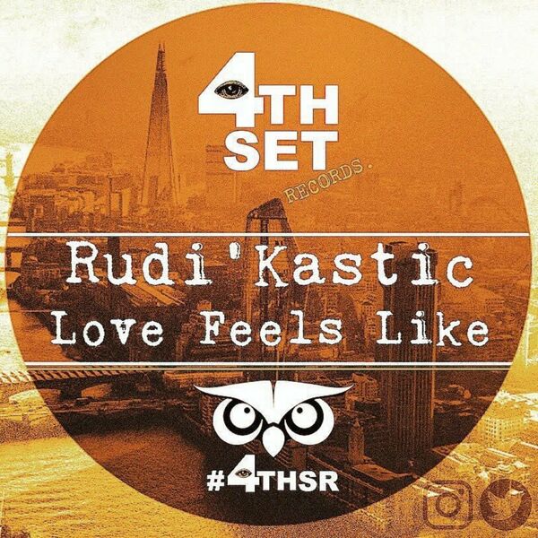 Rudi'Kastic - Love Feels Like / 4th Set Records
