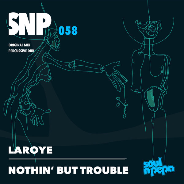 Laroye - Nothin' But Trouble / Soul N Pepa