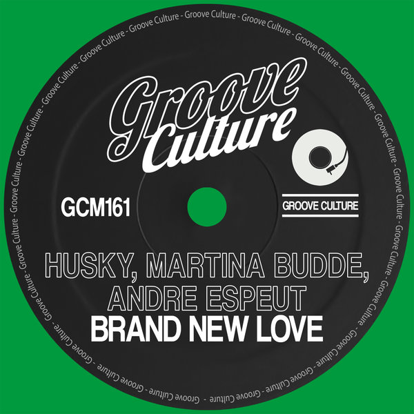 Husky, Martina Budde, Andre Espeut - Brand New Love / Groove Culture
