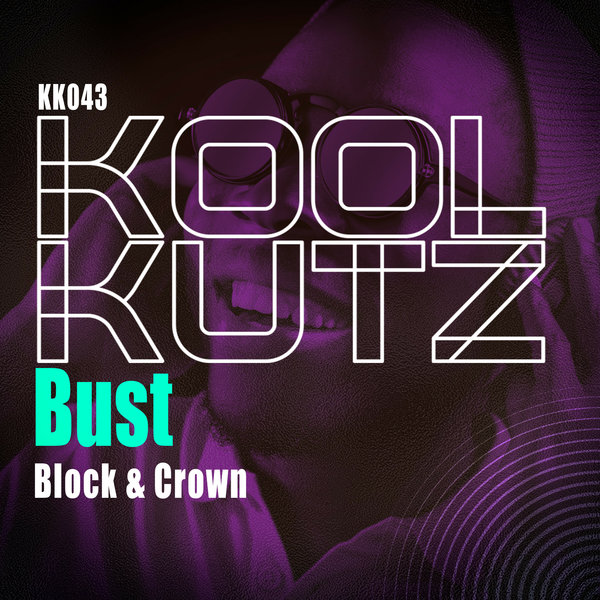 Block & Crown - Bust / Koolkutz