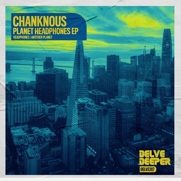 Chanknous - Planet Headphones EP / Delve Deeper Recordings