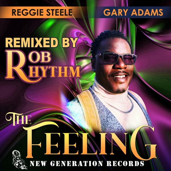 Reggie Steele, Gary Adams - This Feeling (Rob Rhythm Remixes) / New Generation Records