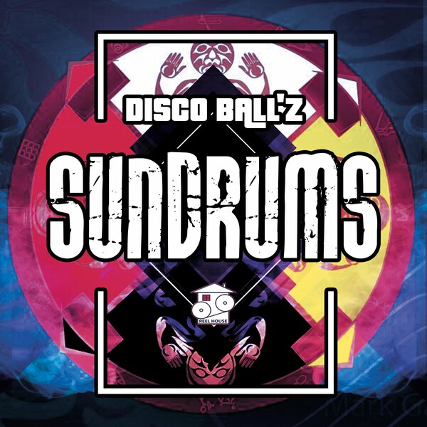 Disco Ball'z - Sundrums / ReelHouse Records