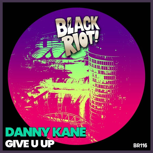 Danny Kane - Give U Up / Black Riot