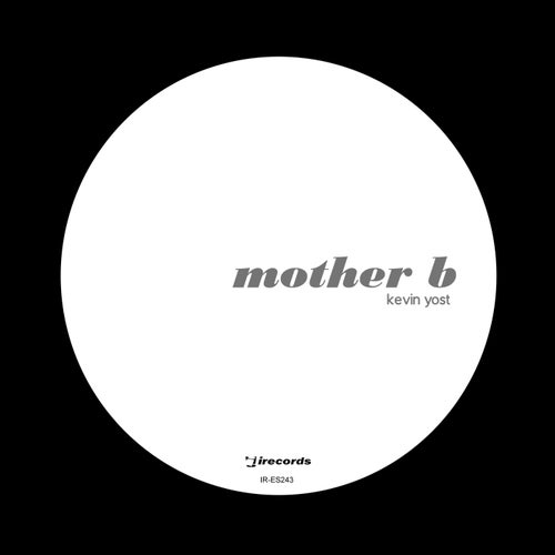 Kevin Yost - Mother B / I Records Classics