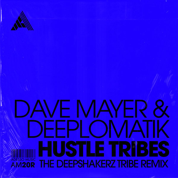Dave Mayer & Deeplomatik - Hustle Tribes (The Deepshakerz Tribe Remix) / Adesso Music