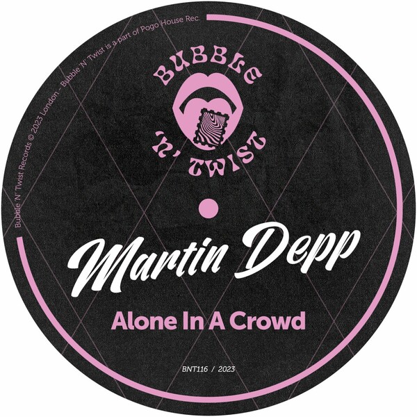 Martin Depp - Alone In A Crowd / Bubble 'N' Twist Records