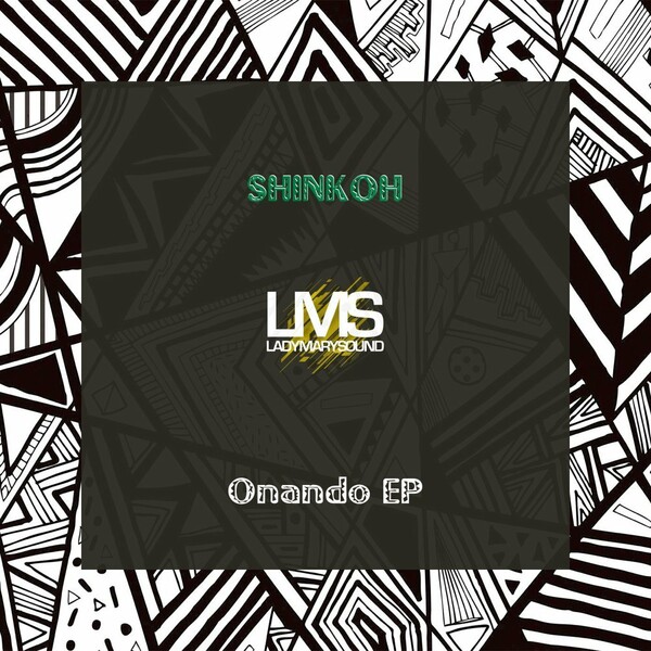 Shinkoh - Onando EP / LadyMarySound International