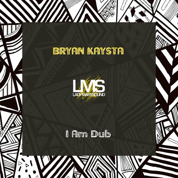 Bryan Kaysta - I Am Dub / LadyMarySound International