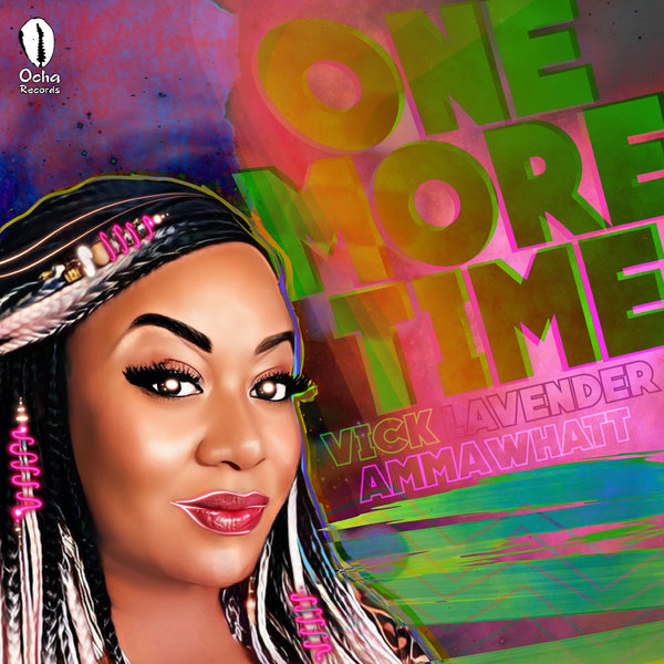 Vick Lavender - One More Time feat. Amma Whatt / Ocha Records