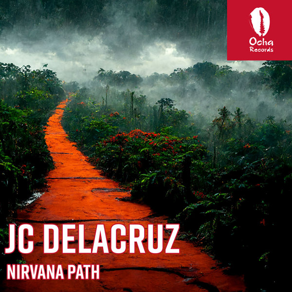 JC Delacruz - Nirvana Path / Ocha Records