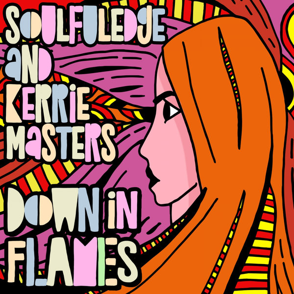 Soulfuledge & Kerrie Masters - Down in Flames / Nyte Music