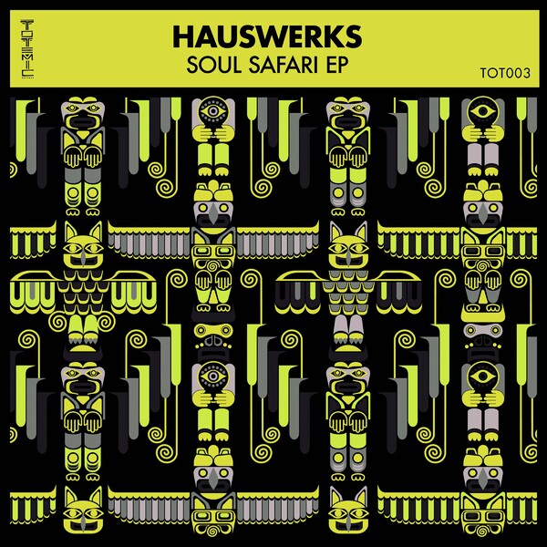 Hauswerks - Soul Safari EP / Totemic Records