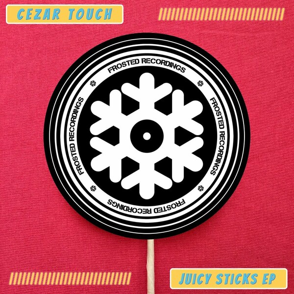 Cezar Touch - Juicy Sticks / Frosted Recordings