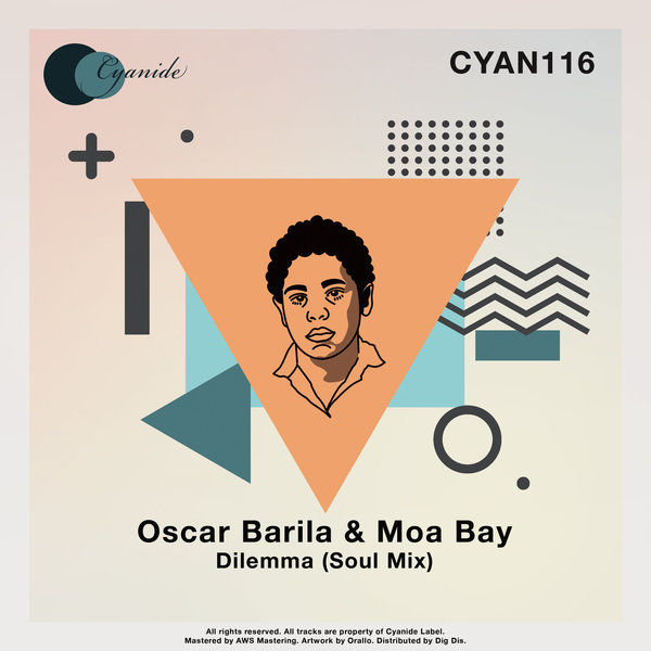 Oscar Barila & Moa Bay - Dilemma (Soul Mix) / Cyanide
