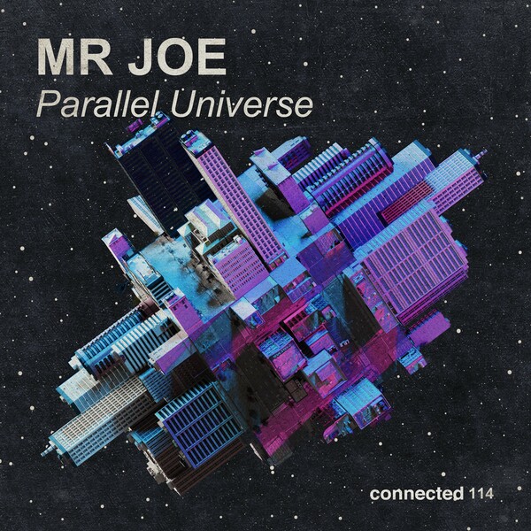 Mr Joe - Parallel Universe / Connected