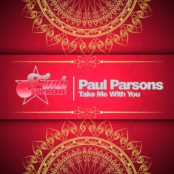 Paul Parsons - Take Me with You / FUNK SUPREME