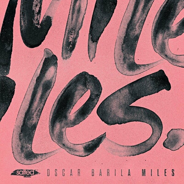Oscar Barila - Miles / SALTED MUSIC