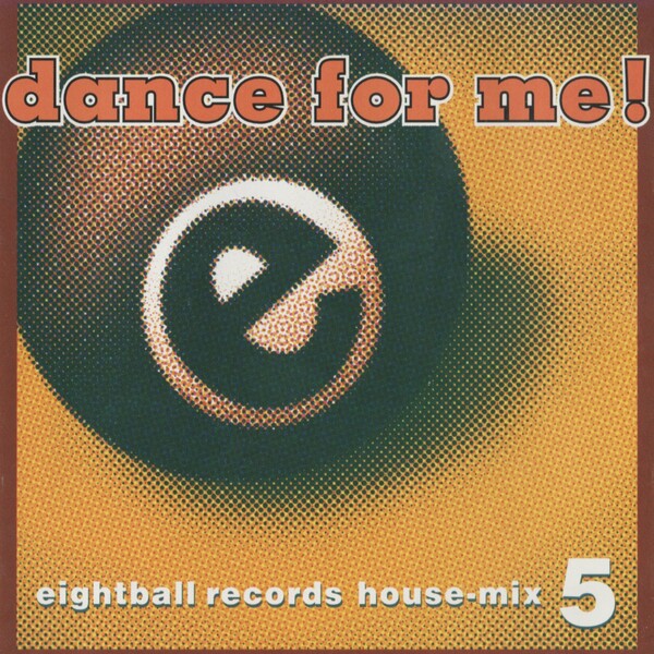 VA - Eightball Records Dance For Me UNMIXED VERSION AND DJ MIX BY ROBBIE TRONCO (Remastered 2023) / Eightball Records Digital