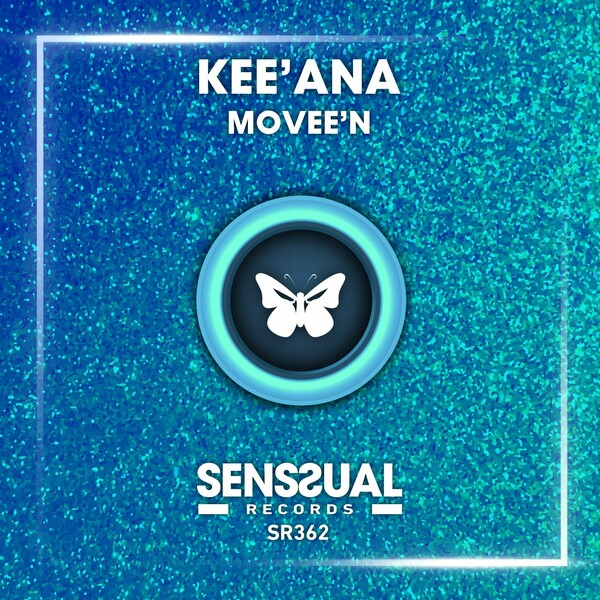 Kee'ana - Movee'n / Senssual Records