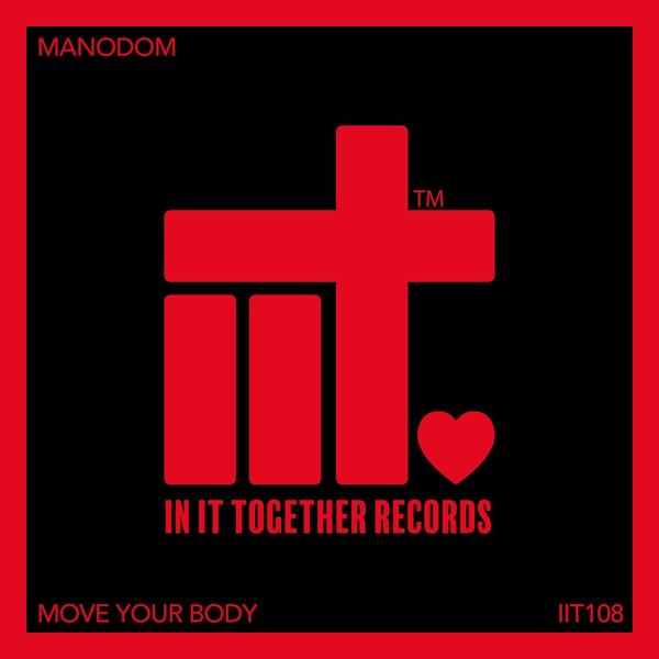 Manodom - Move Your Body / In It Together Records