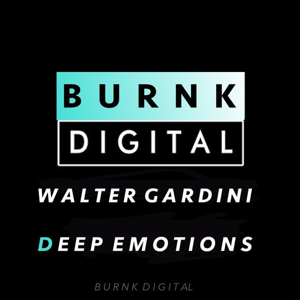 Walter Gardini - Deep Emotions / Burnk Digital