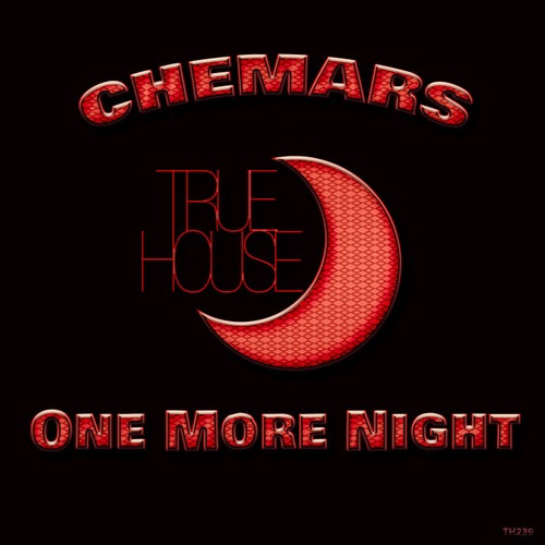 Chemars - One More Night / True House LA